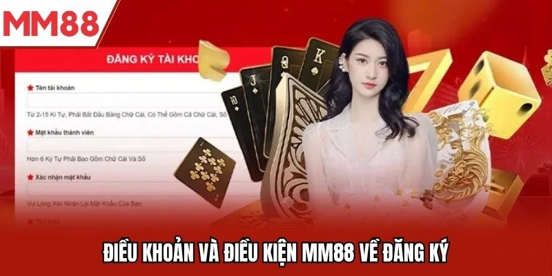 Quy định chặt chẽ về điều khoản đăng ký tài khoản hội viên MM88