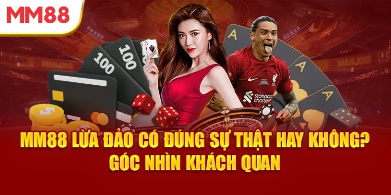 Phân tích thực hư thông tin MM88 lừa đảo