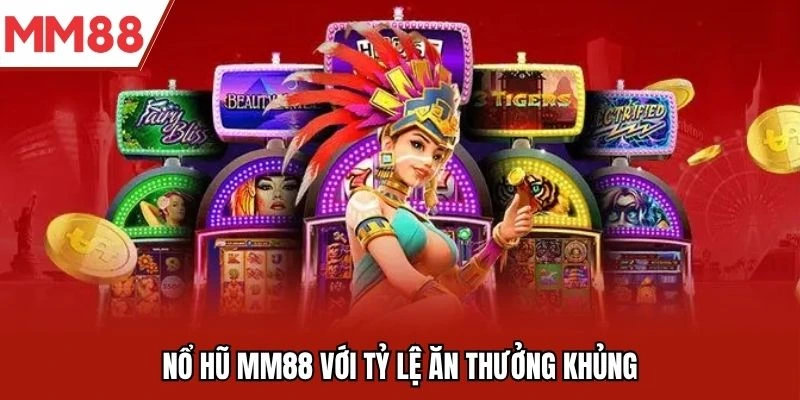 Khuyến mãi nổ hũ MM88