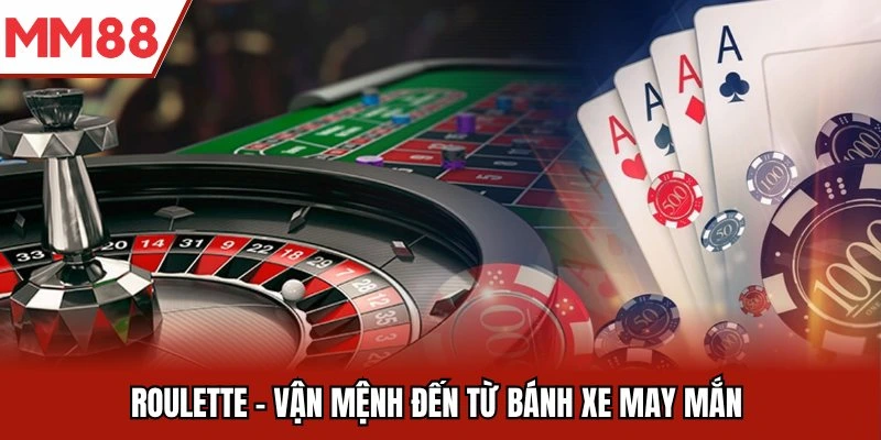 Roulette vận mệnh Casino MM88